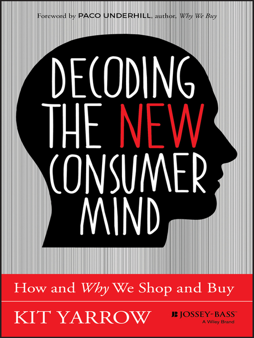 Title details for Decoding the New Consumer Mind by Kit Yarrow - Available